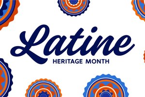 banner that says Latine heritage Month