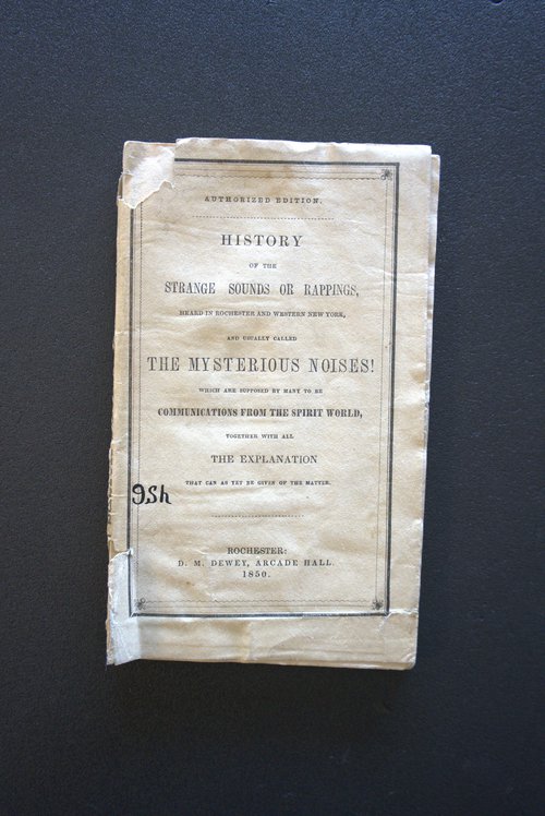 Cover of History of the strange sounds or rappings : heard in Rochester and western New-York, and usually called the mysterious noises! Which are supposed by many to be communications from the spirit world