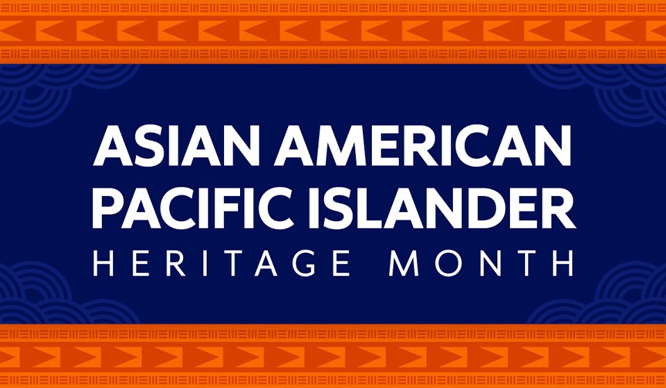 banner with orange at top and blue in middle that reads Asian American Pacific Islander Heritage Month
