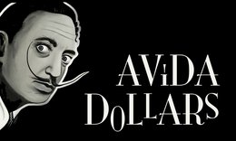 black background, man with curling mustache in upper left corner, words Avida Dollars in white in lower right corner