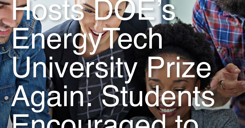 DOE EnergyTech poster: SyracuseCoE Hosts DOE's EnergyTech University Prize Again: Students Encouraged to Submit