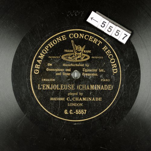 L’Enjoleuse (GC-5557), one of the seven single-sided 10-inch discs compositions Cécile Chaminade recorded for the Gramophone and Typewriter Company in 1901.