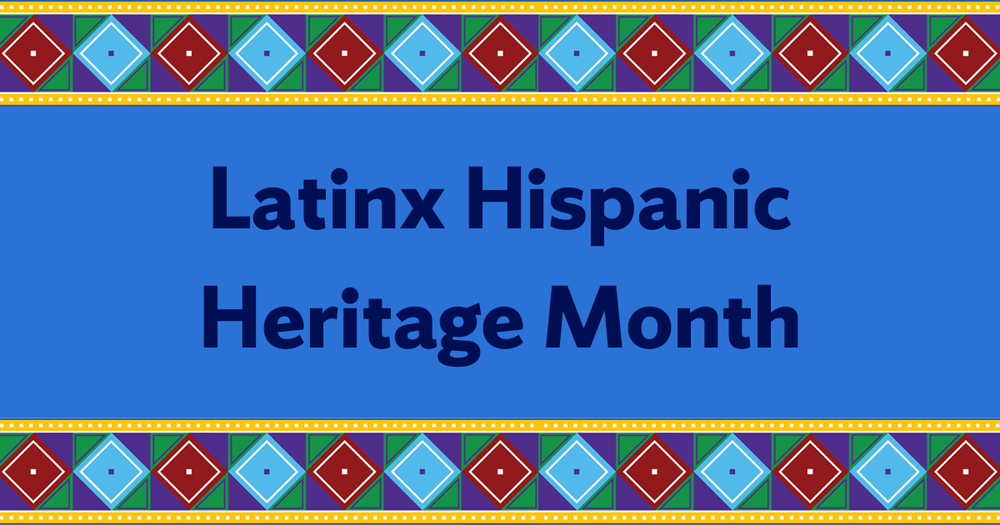 Medium blue background with dark blue text that reads "Latinx Hispanic Heritage Month" and top and bottom border of geometric red and light blue diamonds with green and purple corners and yellow borders with white polka dots