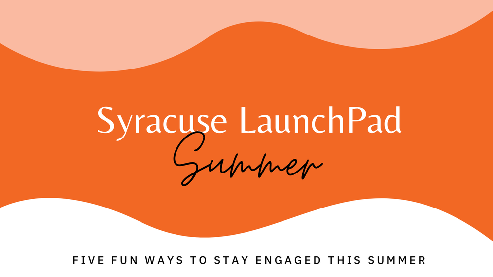 Syracuse LaunchPad Summer orange graphic poster