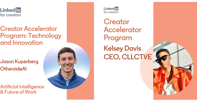 LinkedIn Creator Accelerator poster featuring two LaunchPad alum Jason Kuperberg ’18, co-founder of Otherside AI and Kelsey Davis ’19 G’20, co-founder of CLLCTVE