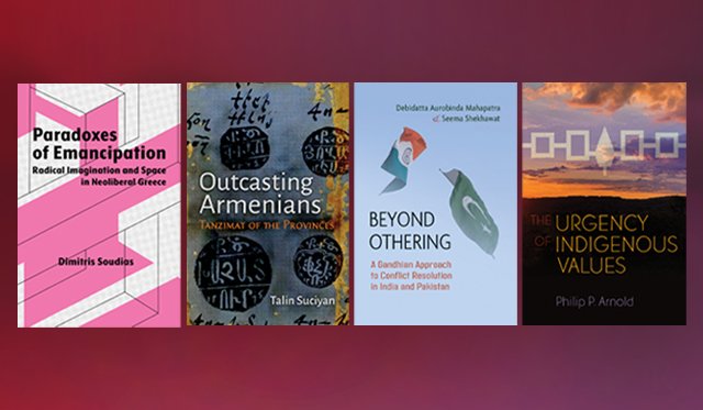 Row of four Syracuse University Press published books titled "Paradoxes of Emancipation: Radical Imagination and Space In Neoliberal Greece," "Outcasting Armenians: Tanzimat of the Provinces," "Beyond Othering: A Ghandian Approach to Conflict Resolution in India and Pakistan," and "The Urgency of Indigenous Values" over a purple and red subtle gradient background