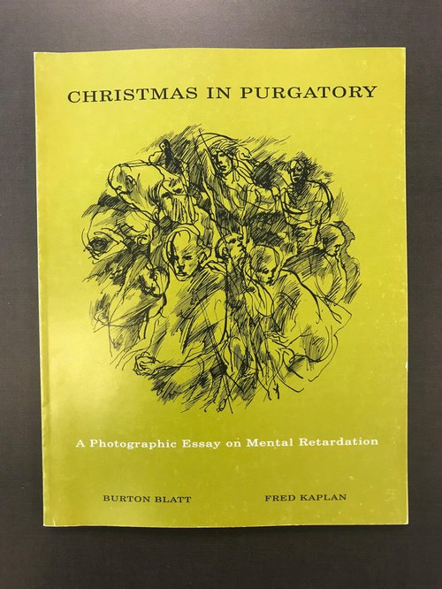 The cover of Christmas in Purgatory- A Photographic Essay on Mental Retardation by Burton Blatt, published in 1966.