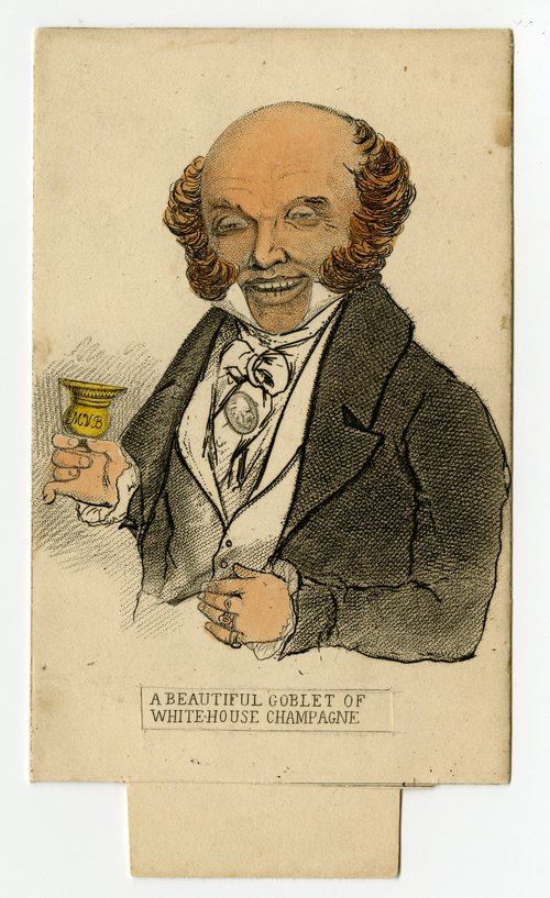 The metamorphosis card depicting a smiling Van Buren with “a beautiful goblet of White House champagne.” Rare books.