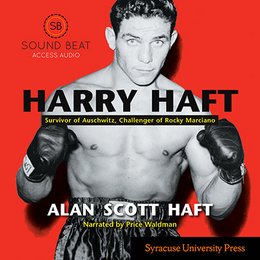 Book cover for Harry Haft: Survivor of Auschwitz, Challenger of Rocky Marciano