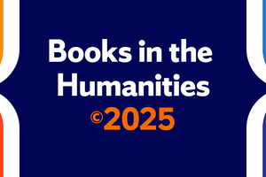 Banner saying “Books in the Humanities copyright symbol 2025” with blue, orange, and red coloring.