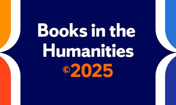 Banner saying “Books in the Humanities copyright symbol 2025” with blue, orange, and red coloring.